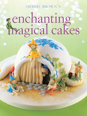 cover image of Enchanting Magical Cakes